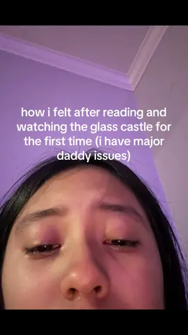 i cried 5 times while reading the book and another 5 times while watching the movie #theglasscastle #daddyissues #jeanettewalls #cry #breakdown #fyp #fypシ 