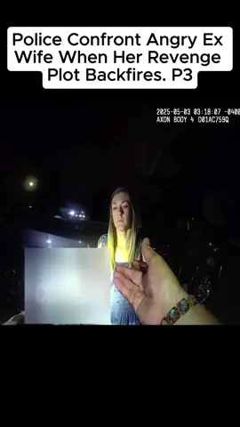 Police Confront Angry Ex Wife When Her Revenge Plot Backfires #fyp #usa #cam #situation #bodycam #criminal #cops #police