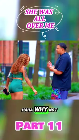 SHE WAS ALL OVER ME 
 PART 11
 #prank #fypシ #viral #entertainment #fyp