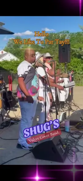 SHUG’S velvet cover band  Hello We Like To Par Tay!!!