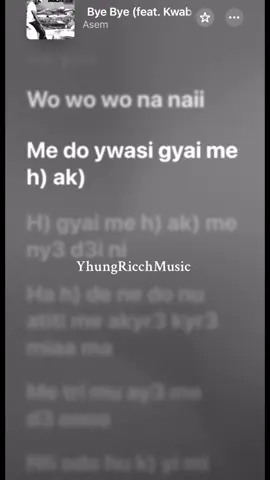 Bye Bye || Asem ft Kwabena Kwabena  #lyrics_songs #fypシ゚ #tik_tok #lyric #applemusic #fyp #musiclyrics #fyy 