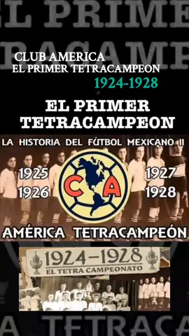 CLUB AMERICA TETRACAMPEON 1925-1928 #LIGAMX #CLUBAMERICA 