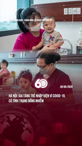 Hà Nội: Gia tăng trẻ nhập viện vì Covid-19, có tình trạng đồng nhiễm #theanh28 #60giay #tiktoknews