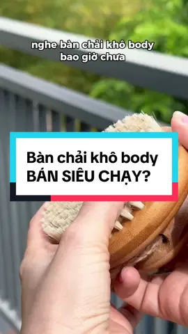 Quaoooo, nó giúp săn chắc cơ, tẩy tế bào chết lại còn giúp da dễ thấm dưỡng chất nữa 😳😳 biết sớm là da đã đẹp hơn nhìu rùiiiii 😤😤  #chaikho #chaikhobody #banchaikho #drybrush #drybrushing #chamsocda #xuhuong #viral #foryou 