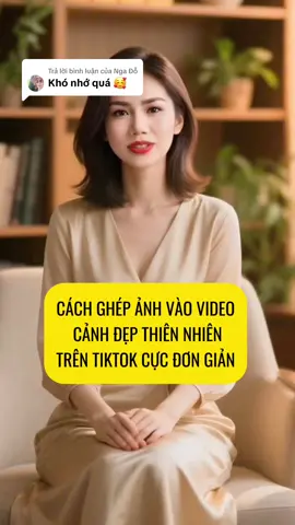 Trả lời @Nga Đỗ Cách ghép ảnh vào video cảnh đẹp trên tiktok cực dễ. #canhdepthiennhien #xuhướng #ghepanh #meoxaykenhai #xaykenhtiktok 