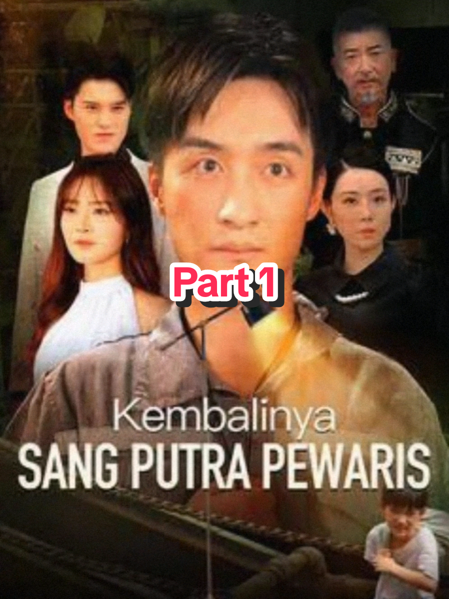 Kembalinya Sang Putra Pewaris Eps 1 Full Indonesia #dramapendek #dramachina 