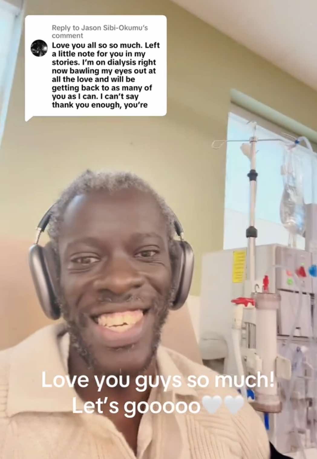 Replying to @Jason Sibi-Okumu love you all so much. Thank you #kidneyfailure #fyp #dialysis #chronicillness #community #Love #gratitude 