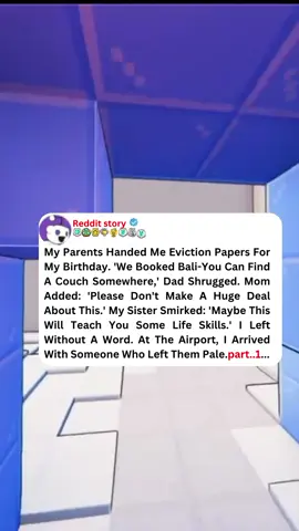 My Parents Handed Me Eviction Papers For My Birthday. 'We Booked Bali-You Can Find A Couch Somewhere,' Dad Shrugged. Mom Added: 'Please Don't Make A Huge Deal About This.' My Sister Smirked: 'Maybe This Will Teach You Some Life Skills.' I Left Without A Word. At The Airport, I Arrived With Someone Who Left Them Pale.part..1...#redditstories #redditreadings #redditstorytime #redditstoriestts #reddit_tiktok #reddit 
