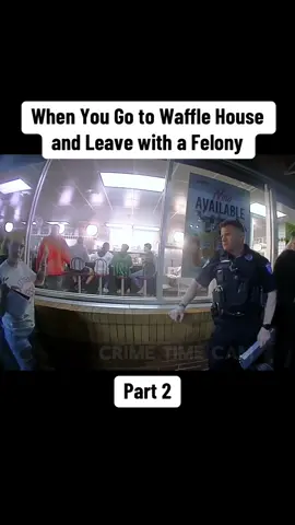 When You Go to Waffle House and Leave with a Felony Part 2 #cops #copsoftiktok #police #policeofficer #bodycam #crime #truecrime #truestory #foryou #fyp 