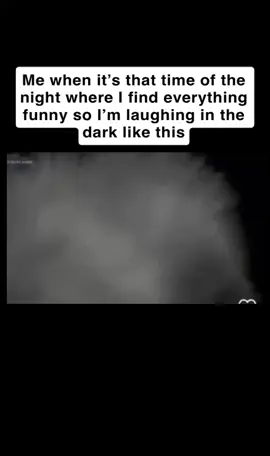 Me when it’s that time of the night when I find everything funny so I’m laughing in the dark like this 😂🤣😂#fyp #funny #viral 