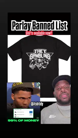 PARLAY BANNED LIST| “They Gambling” Ts available…  Lincoln Bio #itsbtidy #fyp