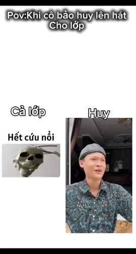 Khi cô bảo huy lên hát cho lớp