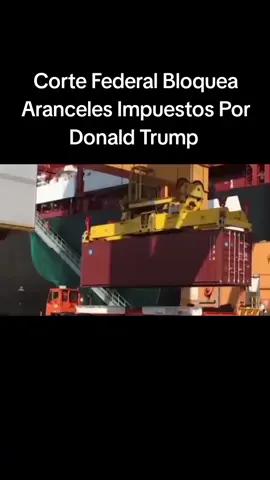 Corte federal bloquea aranceles en Estados Unidos 