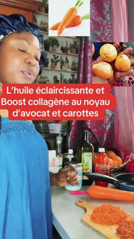 L’huile éclaircissante et Boost, collagène au noyau d’avocats et carottes ##astucebeauté##videoviral##tiktokvisibilité##pourtoii##abonnetoi