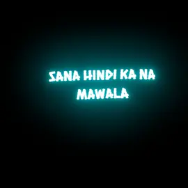 sana hindi kana mawala @? #song #music #lyrics #fyp #totooakosayo 