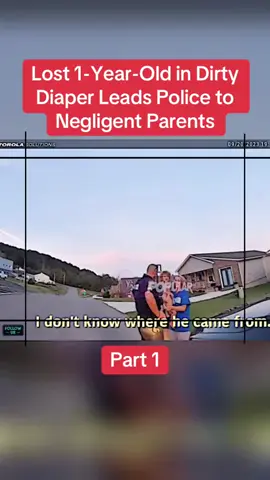 Lost 1-Year-Old in Dirty Diaper Leads Police to Negligent Parents Part 1 #cops #copsoftiktok #police #policeofficer #bodycam #crime #truecrime #truestory #foryou #fyp 