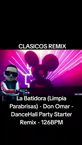 La Batidora (Limpia Parabrisas) - Don Omar - DJ Krlitos - DanceHall Party Starter Remix - 126BPM. colexxion remix
