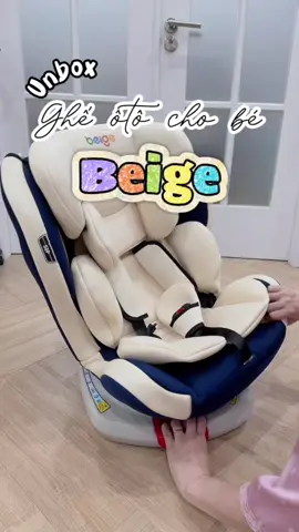 Kết nạp 1 em ghế ô tô để đưa em bé đi vi vu an toàn nha 🚗 #unbox #gheotochobe #beige #babycarseat 