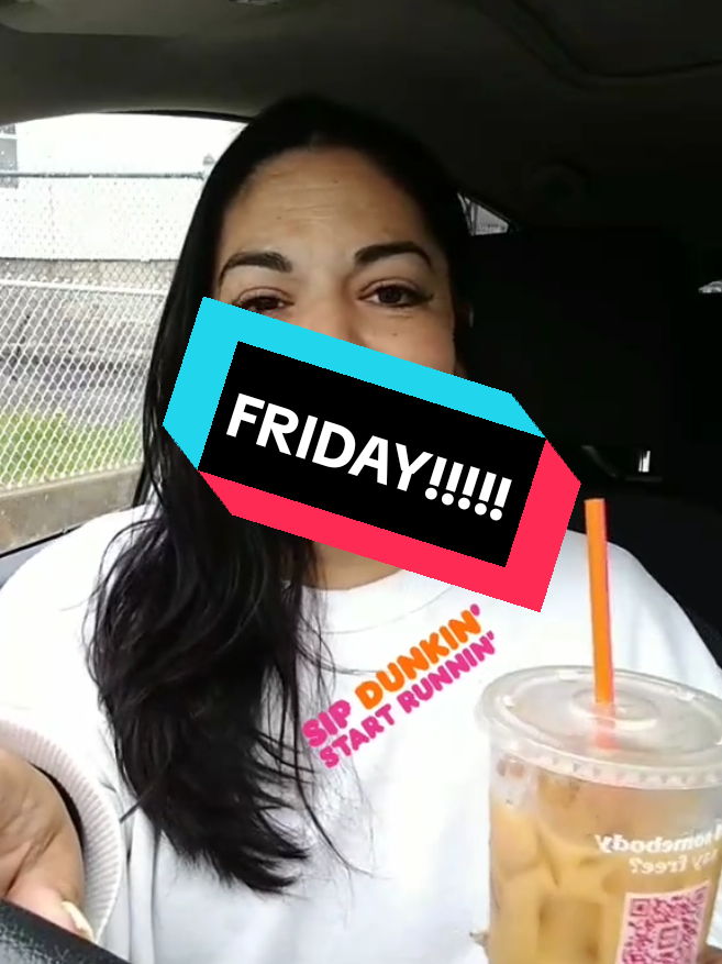 #goodmorning #friday #dunkin #fypシ #letsgetit 
