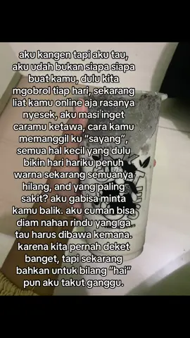 Dulu kita sedeket itu… sekarang bahkan buat nyapa pun aku takut ganggu. #kangen #fyp #foryoupage #berandatiktok ##sadvibes🥀 #galaubrutal🥀 #asing 