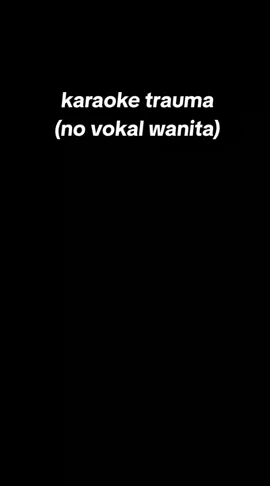 #tessuarakaraoke #trauma#fypppppp
