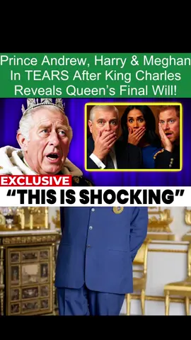 Prince Andrew, Harry & Meghan In TEARS After King Charles Reveals Queen’s Final Will! #breakingnews #news #celebrity 