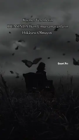 Umursamayanların Hikayesi  Olmayın... #hayataci #keşfet #fpyシ 
