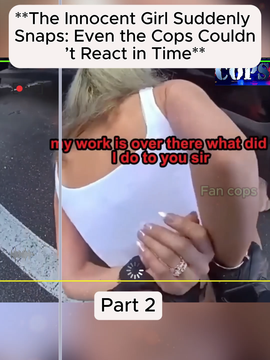 Part 2: The Innocent Girl Suddenly Snaps: Even the Cops Couldn’t React in Time #cops #arrested #copsofftiktok #policeoftiktok  #fyp  #policeofficer #policeousa #bodycam #crime #truecrime #truestory #foryou #policeoftiktok #copscam #viral 