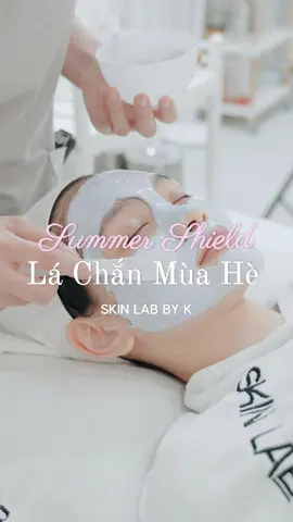 Giải pháp Summer Shield – chuẩn chăm da khoa học cho mùa hè 👉 Trải nghiệm chăm da đa giác quan tại Skin Lab By K ngay các nàng ơi!  #SkinLabByK #skincareroutine #SummerShield #xuhuong #slowbeauty #spa #DaMùaHè