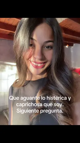 Siguiente pregunta. #caprichosa #histerica #paratii #foryoupage #fyp #siguientepregunta #xyzcba 