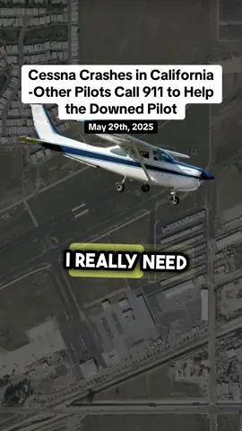 Cessna Crashes in California—Other Pilots Call 911 to Help the Downed Pilot