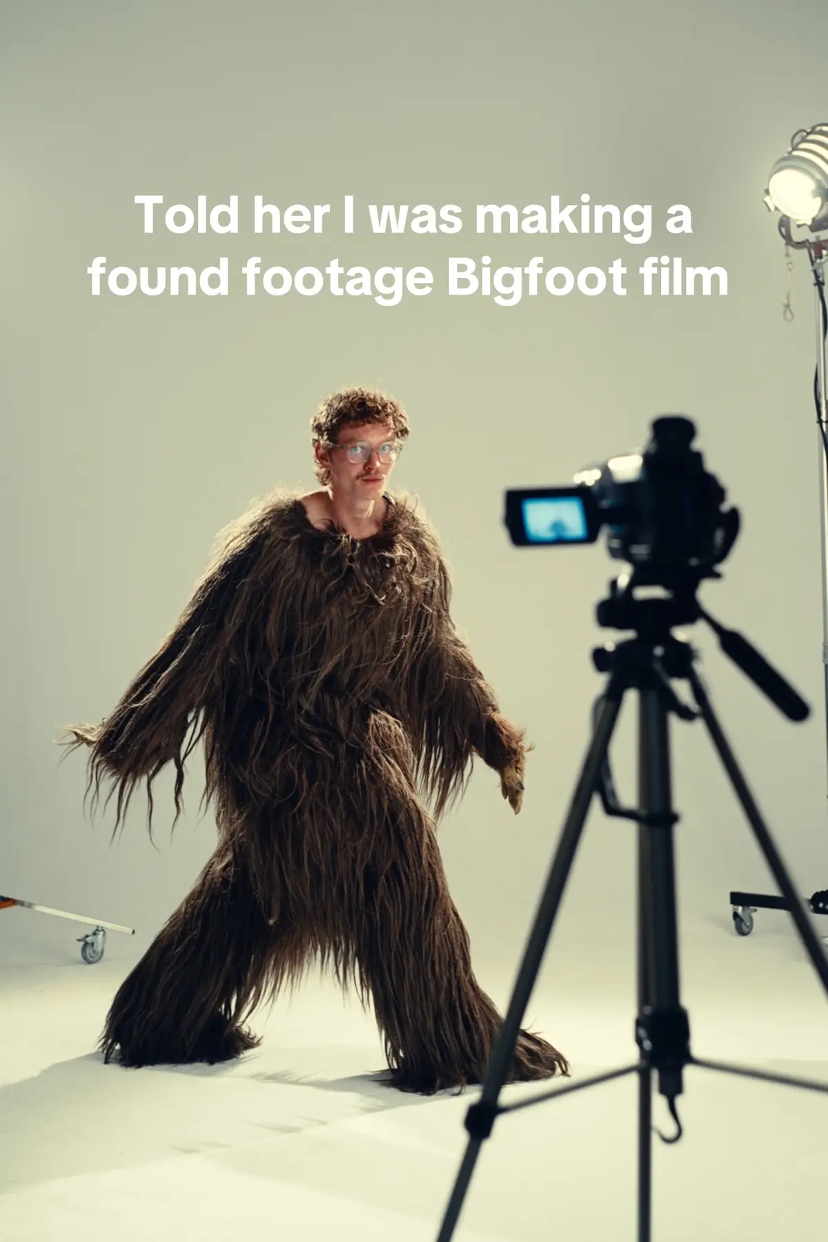 Told her I was making a #foundfootage movie about #bigfoot 