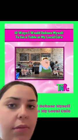 12 Ways I Would Debase Myself To Get a Table At My Local Cafe by Madie Libman. Live on teaseandresist.com now！^_^ #satire #funny #fyp #cafe #familyguy #coffeetalk #ihatemyjob #writer #greenscreen 