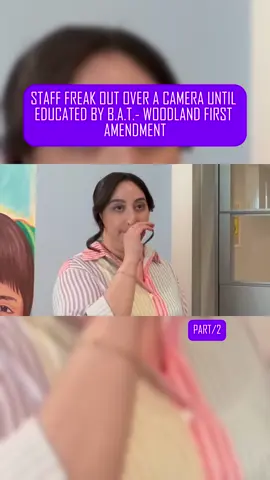 -STAFF FREAK OUT OVER A CAMERA UNTIL EDUCATED BY B.A.T.- WOODLAND FIRST AMENDMENT P/2 #POLICE #AUDIT
