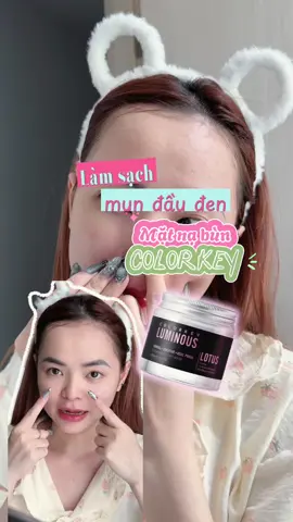 Xử lý mấy nhỏ mụn đầu đen đi mấy bè 🥹 #colorkeyvn #colorkeyluminous #matnadatset #matnabun