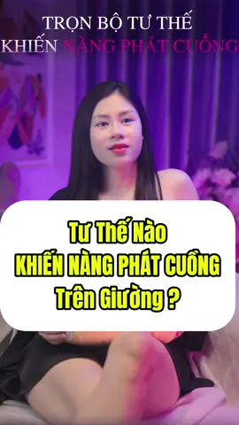 TƯ THẾ QUAN HỆ NÀO KHIẾN NÀNG PHÁT CUỒNG TRÊN GIƯỜNG  ? #chuyenay #xuattingsom #roiloancuongduong  #chuyenvochong  #phongthe  #chuyenthamkin #sinhlynam #sinhlynamkhoa #yeusinhly #hanhphucgiadinh #yeusinhlynam #sinhlynamgioi #sinhlynamkhoa  #banlinhphaimanh #biquyetgiuchong 
