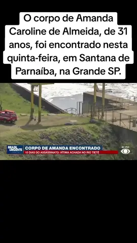 O corpo de Amanda Caroline de Almeida, de 31 anos, foi encontrado nesta quinta-feira, em Santana de Parnaíba, na Grande SP. #jornal #jornalismo #exclusivo #informacao #noticiasdasemana #noticiasdehoje #noticiasdodia #notícias #brasilurgente #joeldatena #bandjornalismo #band #jornaldaband #crime #assassinato #riotiete #policia #bombeiros #pericia 