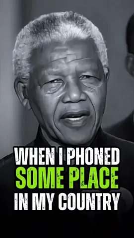 WHEN I PHONED SOME PLACE IN MY COUNTRY #nelsonmandela #motivationalspease #quotes #motivation #inspiration #Love #lovequotes #fyp #ForeverLove #dailyquotes 