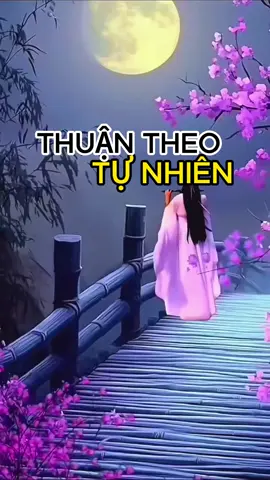Thuận theo tự nhiên. #songchamtamtinh #thuantheotunhien