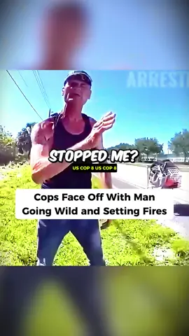 Cops Face Off With Man Going Wild and Setting Fires #cops #copsoftiktok #copsontiktok #copstiktok #foryou #fyp