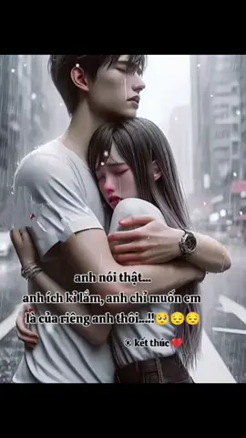 anh chỉ muốn em là của anh thôi... #xuhuongtiktok #xuhuongtiktok2023 #buontamtrang  ® kết thúc 💔#tamtrang #tiktokuni #🥰🥰🥰🥰 ...