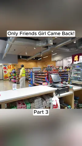 Only Friends Girl Came Back!