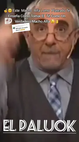 Respuesta a @pilarmorelbenitezgracias Genia por la info del Video 😉👌. ☝🤨 este macho alfa lomo plateado te enseña Cómo tomar el té como un verdadero macho alfa 😉👌. #Alfa    #lomo   #plateado    #elpaluok     #elpalu    #ep    #fyp     #parati 