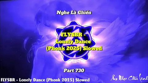 Bản slowed chill - FLYSBR - Lonely Dance (Phonk 2025) Slowed - Part 730 #nhachaymoingay #nhacnaychillphet #hottrend #xuhuong #shinmusiccc #nhachay #bassboosted #douyin #phonk #remix #nonstop #beat #instrumental #phonkhouse #edm #hshk #kinhtrap #japandee #vodke #nhacchillphet🎶 #lonelydance #flysbr #slowed