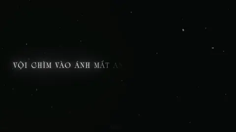 vội chìm vào ánh mắt..