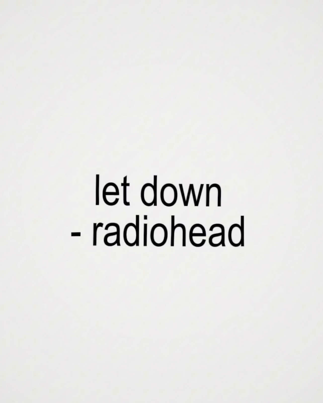 let down - radiohead || #radiohead #songs #lyricsvideos #lyrics #music #lyric #song 