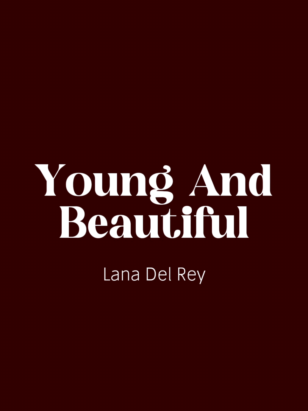 young and beautiful | #youngandbeautiful #lanadelrey #clovmsc #tipografia #música 