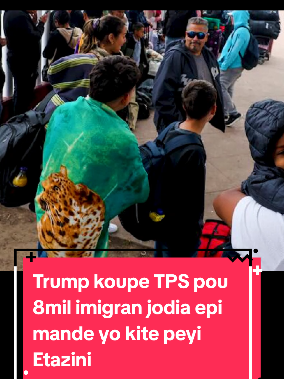 Trump koupe TPS pou 8mil imigran jodia epi mande yo kite peyi Etazini 😱 #viral #donaldtrump #deus #flypシ #haitiantiktok #viral_video #CapCut #abonne #creatorsearchinsights #journal #prizon #deportation #MobileLegendsBangBang #MLBBxNARUTO #AmorÉIsso #divertissement 