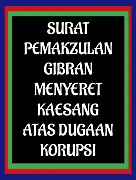 Surat pemakzulan gibran menyeret kaesang atas dugaan korupsi...