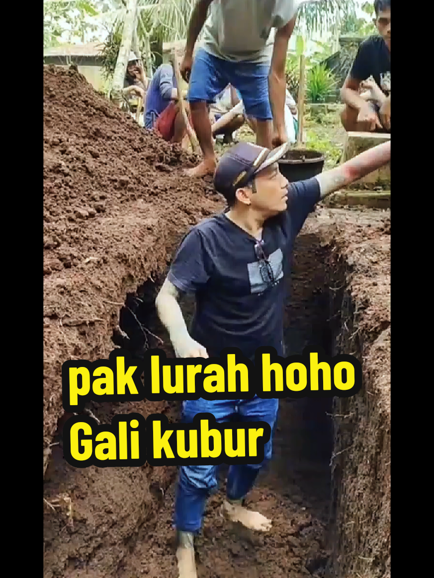 pak lurah hoho gali kubur #paklurahhohogalikubur #lurahhohogalikubur #paklurahhoho #kadeshoho #kadeshohoalkaf #kadesviral #paklurahhohoalkaf058 #brammasta46 #djituemandalika 